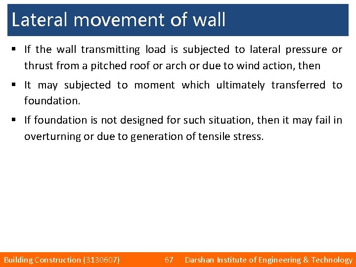 Lateral movement of wall § If the wall transmitting load is subjected to lateral
