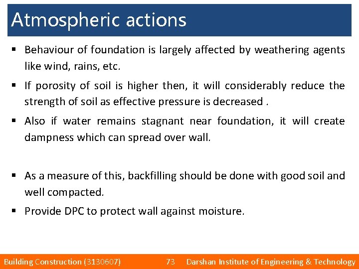 Atmospheric actions § Behaviour of foundation is largely affected by weathering agents like wind,