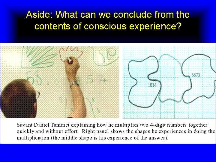 Aside: What can we conclude from the contents of conscious experience? 