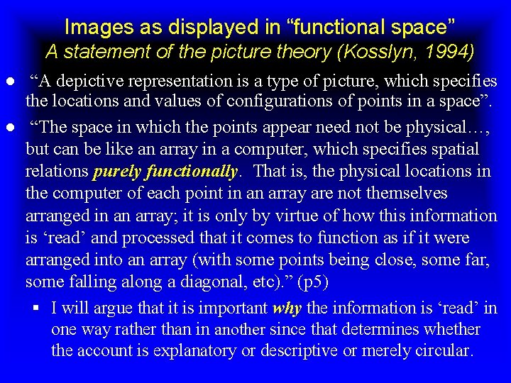 Images as displayed in “functional space” A statement of the picture theory (Kosslyn, 1994)