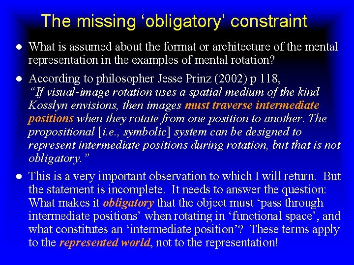 The missing ‘obligatory’ constraint ● What is assumed about the format or architecture of