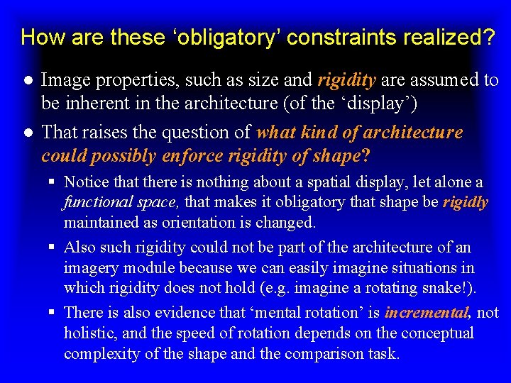 How are these ‘obligatory’ constraints realized? ● Image properties, such as size and rigidity