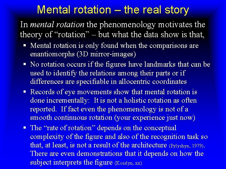 Mental rotation – the real story In mental rotation the phenomenology motivates theory of