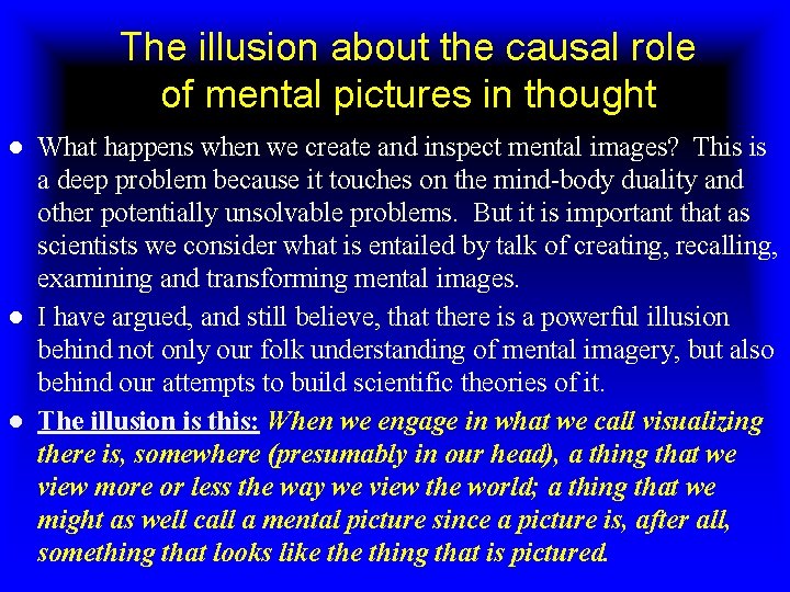 The illusion about the causal role of mental pictures in thought ● What happens