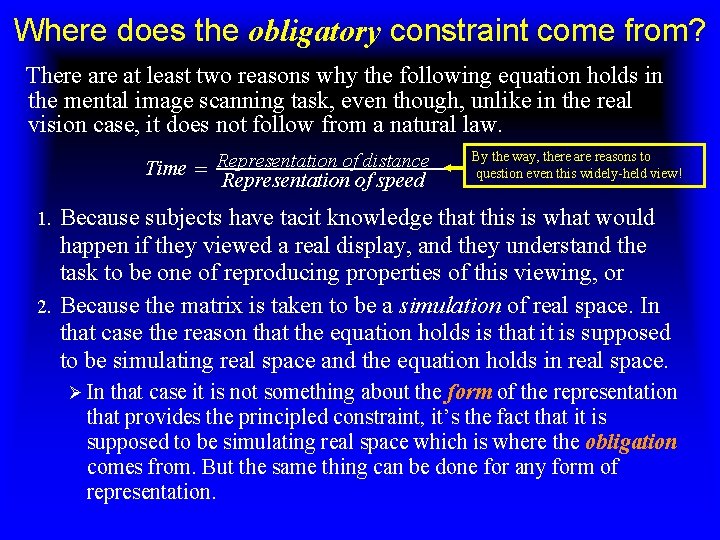 Where does the obligatory constraint come from? There at least two reasons why the