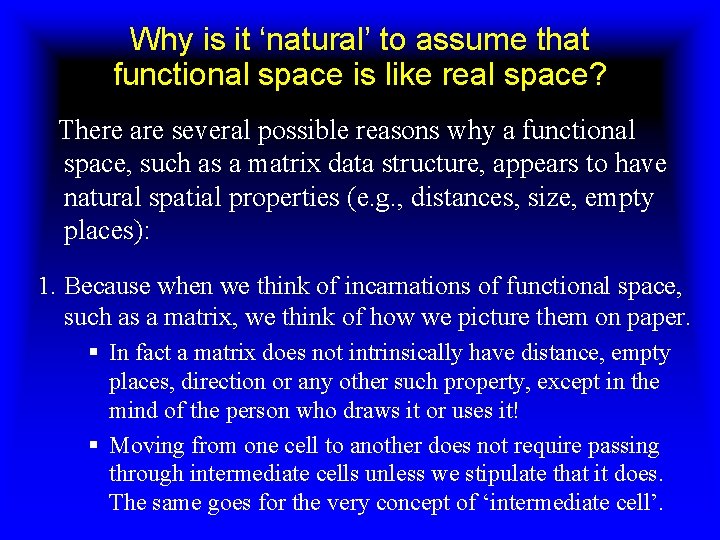 Why is it ‘natural’ to assume that functional space is like real space? There