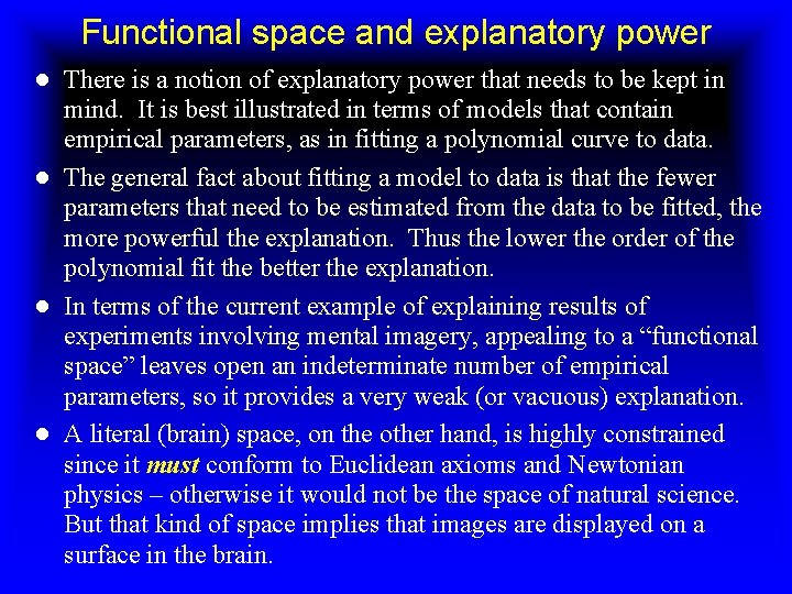 Functional space and explanatory power ● There is a notion of explanatory power that