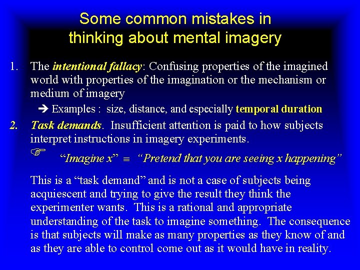 Some common mistakes in thinking about mental imagery 1. The intentional fallacy: Confusing properties