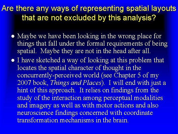 Are there any ways of representing spatial layouts that are not excluded by this