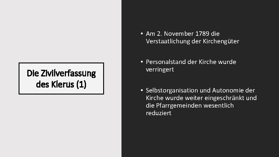  • Am 2. November 1789 die Verstaatlichung der Kirchengüter Die Zivilverfassung des Klerus