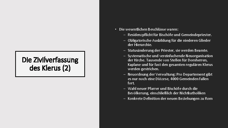 Die Zivilverfassung des Klerus (2) • Die wesentlichen Beschlüsse waren: - Residenzpflicht für Bischöfe