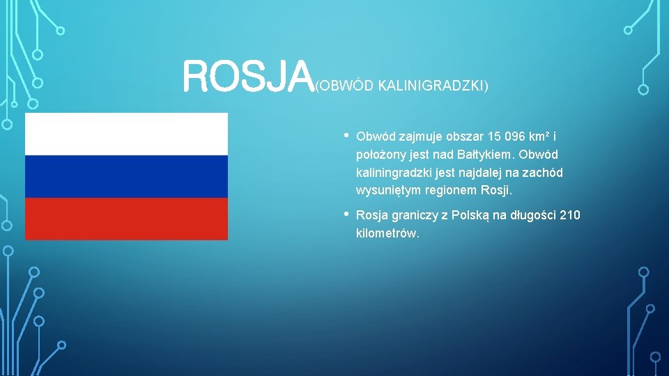 ROSJA (OBWÓD KALINIGRADZKI) • Obwód zajmuje obszar 15 096 km² i położony jest nad