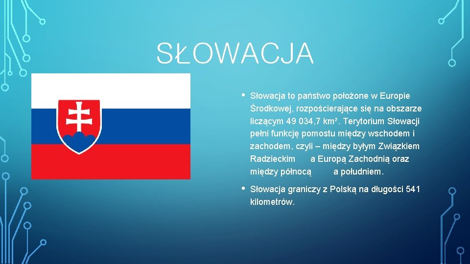 SŁOWACJA • Słowacja to państwo położone w Europie Środkowej, rozpościerające się na obszarze liczącym