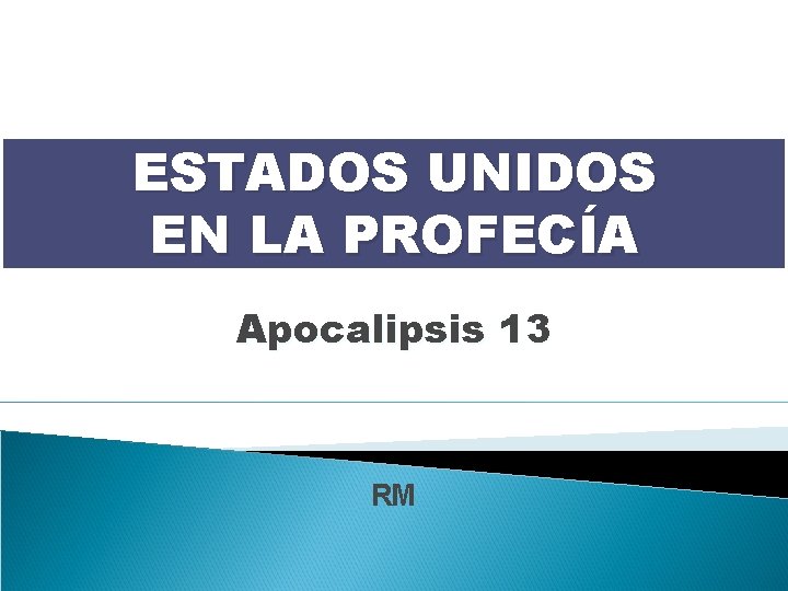 ESTADOS UNIDOS EN LA PROFECÍA Apocalipsis 13 RM 