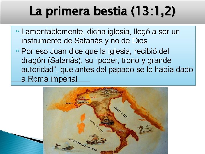 La primera bestia (13: 1, 2) Lamentablemente, dicha iglesia, llegó a ser un instrumento