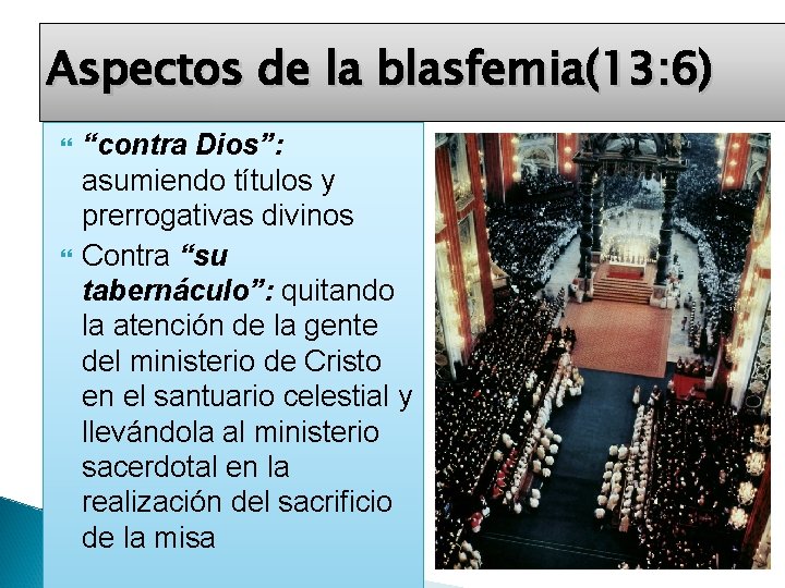 Aspectos de la blasfemia(13: 6) “contra Dios”: asumiendo títulos y prerrogativas divinos Contra “su