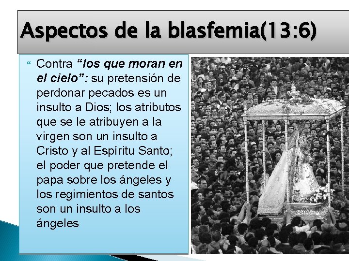 Aspectos de la blasfemia(13: 6) Contra “los que moran en el cielo”: su pretensión