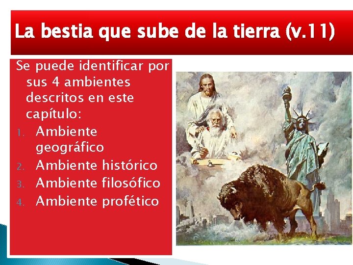 La bestia que sube de la tierra (v. 11) Se puede identificar por sus