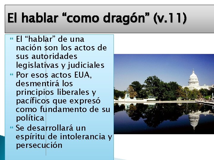 El hablar “como dragón” (v. 11) El “hablar” de una nación son los actos