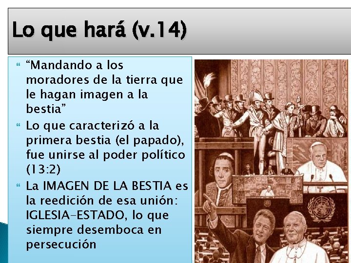 Lo que hará (v. 14) “Mandando a los moradores de la tierra que le