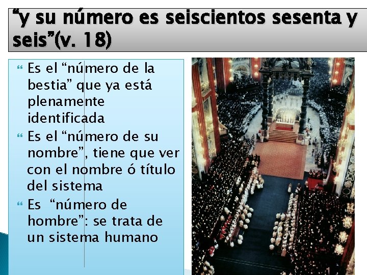 “y su número es seiscientos sesenta y seis”(v. 18) Es el “número de la