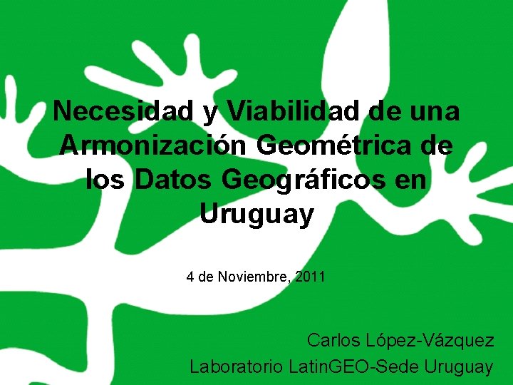 Necesidad y Viabilidad de una Armonización Geométrica de los Datos Geográficos en Uruguay 4