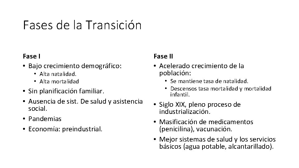 Fases de la Transición Fase I • Bajo crecimiento demográfico: • Alta natalidad. •