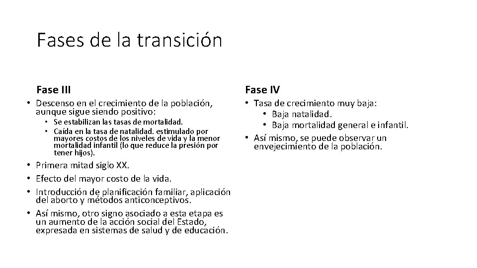 Fases de la transición Fase III • Descenso en el crecimiento de la población,