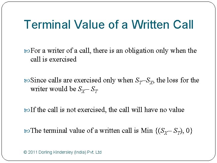 Terminal Value of a Written Call For a writer of a call, there is