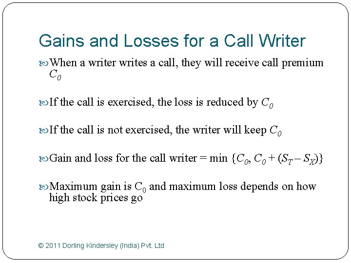Gains and Losses for a Call Writer When a writer writes a call, they