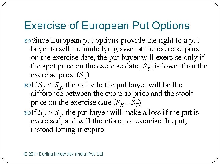 Exercise of European Put Options Since European put options provide the right to a