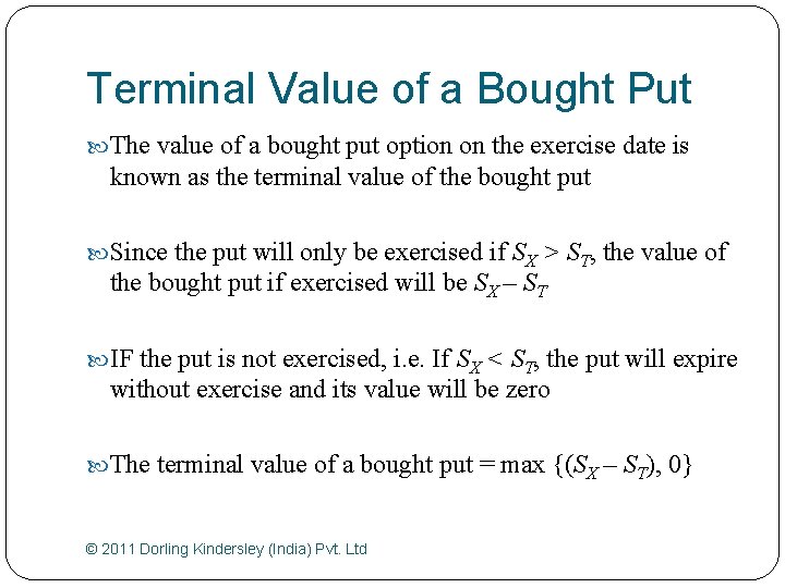 Terminal Value of a Bought Put The value of a bought put option on