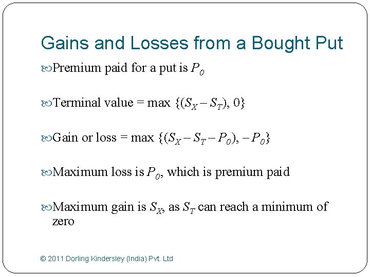Gains and Losses from a Bought Put Premium paid for a put is P