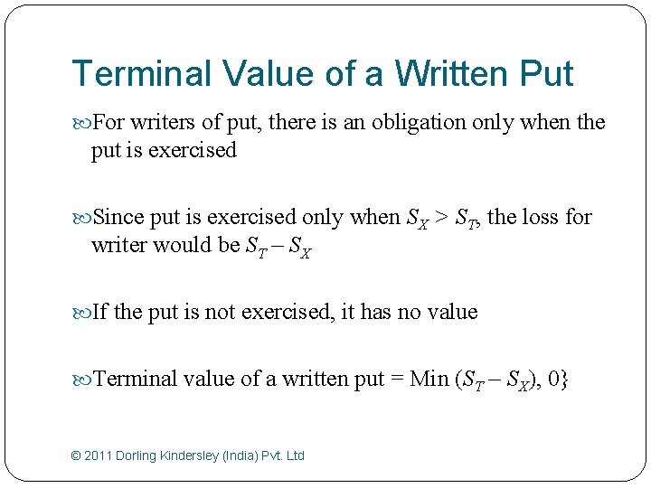 Terminal Value of a Written Put For writers of put, there is an obligation