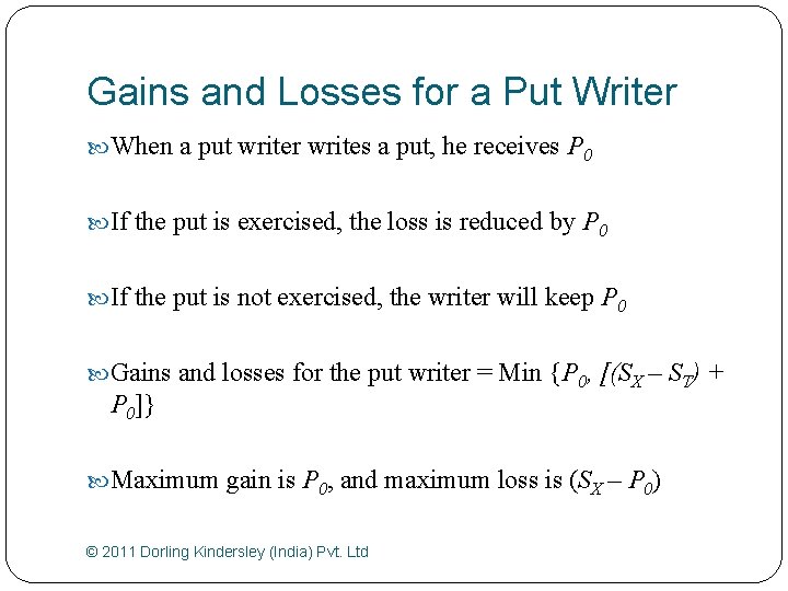 Gains and Losses for a Put Writer When a put writer writes a put,