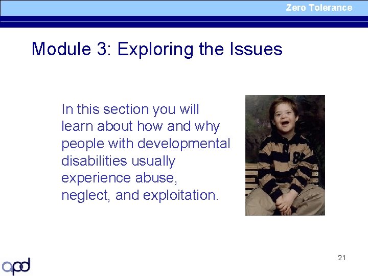 Zero Tolerance Module 3: Exploring the Issues In this section you will learn about