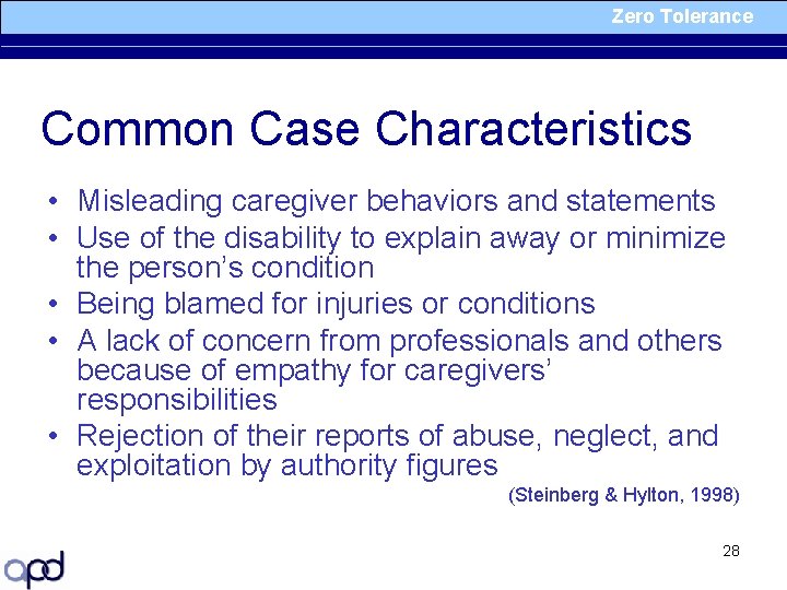 Zero Tolerance Common Case Characteristics • Misleading caregiver behaviors and statements • Use of