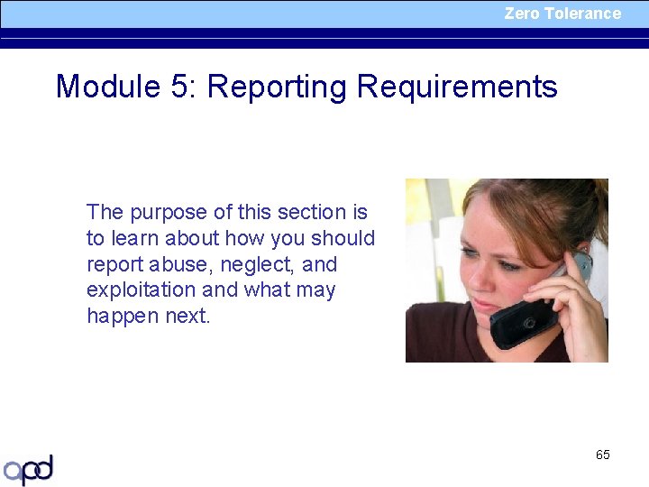 Zero Tolerance Module 5: Reporting Requirements The purpose of this section is to learn