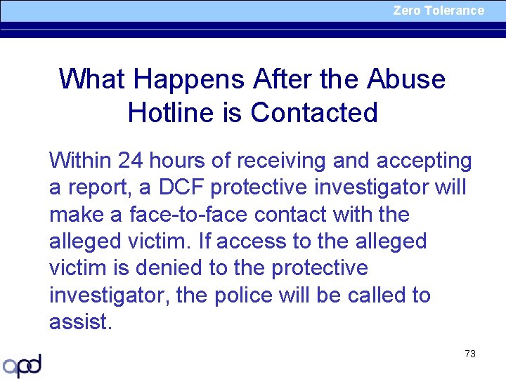 Zero Tolerance What Happens After the Abuse Hotline is Contacted Within 24 hours of