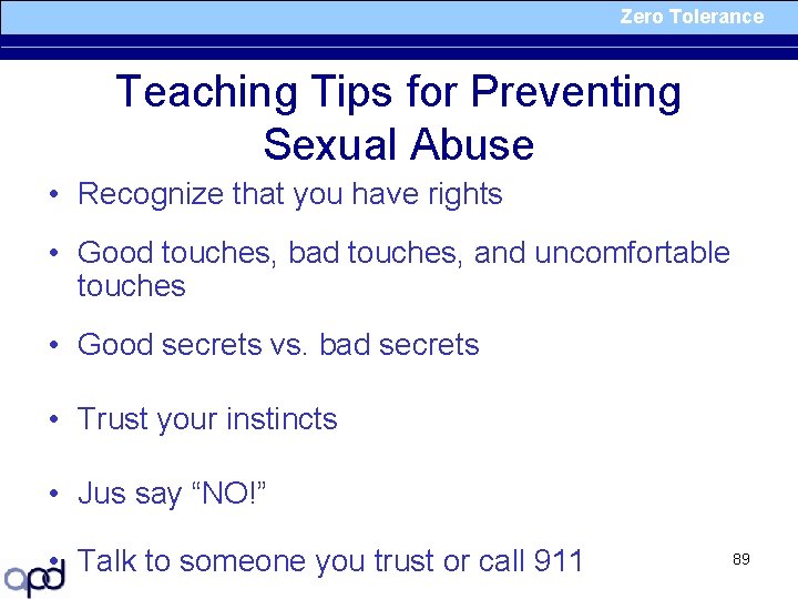 Zero Tolerance Teaching Tips for Preventing Sexual Abuse • Recognize that you have rights