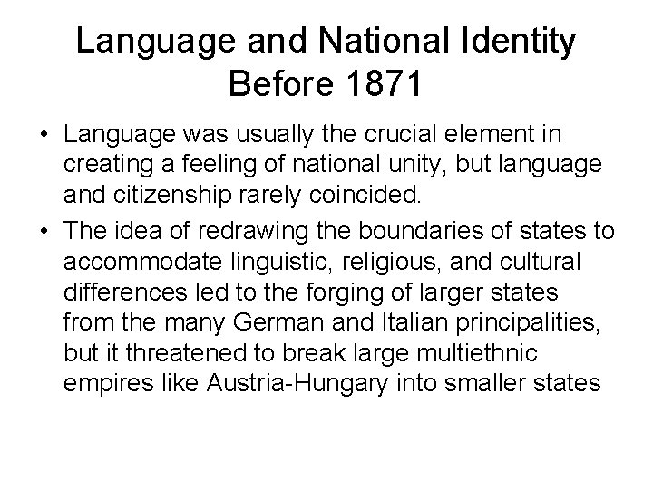 Language and National Identity Before 1871 • Language was usually the crucial element in