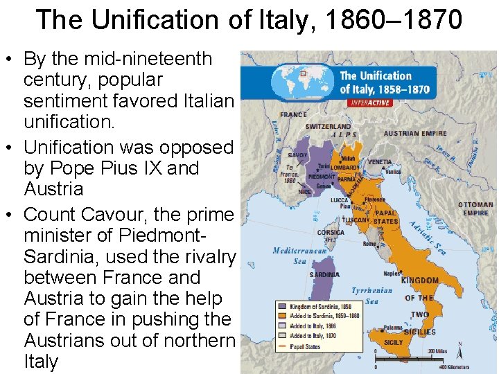 The Unification of Italy, 1860– 1870 • By the mid-nineteenth century, popular sentiment favored