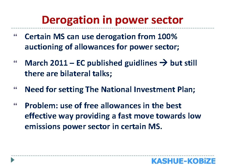 Derogation in power sector Certain MS can use derogation from 100% auctioning of allowances