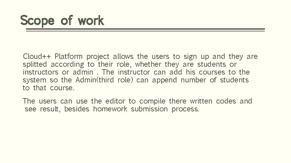 Scope of work Cloud++ Platform project allows the users to sign up and they Scope of work Cloud++ Platform project allows the users to sign up and they