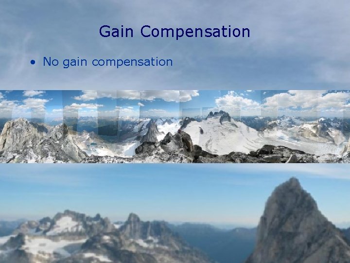 Gain Compensation • No gain compensation 