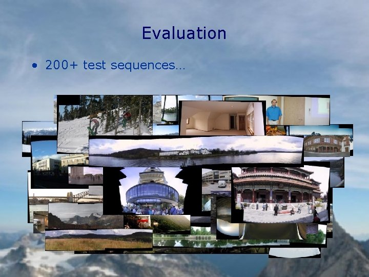 Evaluation • 200+ test sequences… 