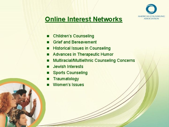 Online Interest Networks n n n n n Children’s Counseling Grief and Bereavement Historical
