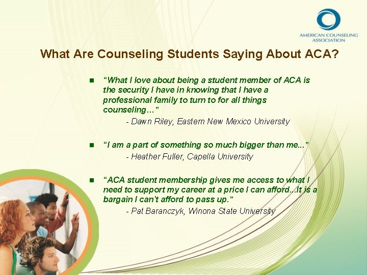 What Are Counseling Students Saying About ACA? n “What I love about being a