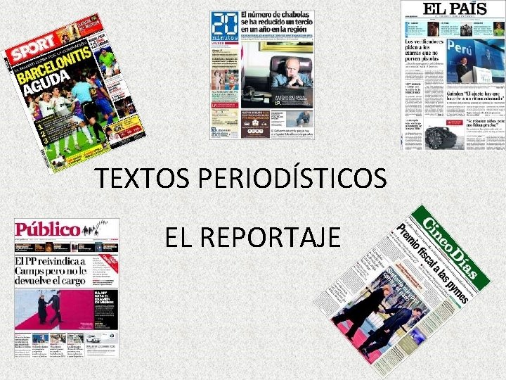 TEXTOS PERIODÍSTICOS EL REPORTAJE 