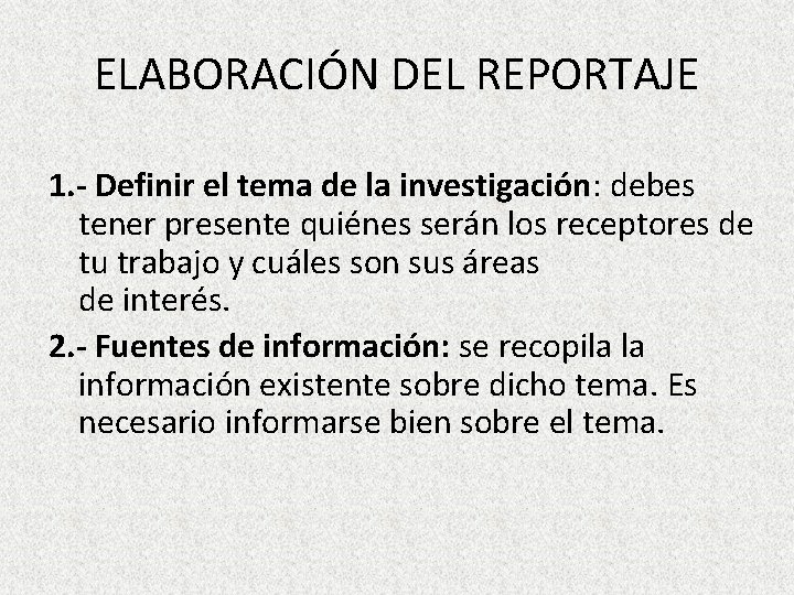 ELABORACIÓN DEL REPORTAJE 1. - Definir el tema de la investigación: debes tener presente